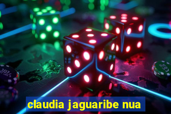 claudia jaguaribe nua